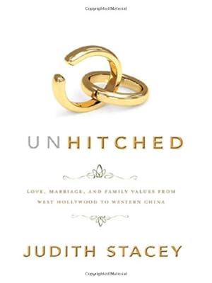 Imagen del vendedor de Unhitched: Love, Marriage, and Family Values from West Hollywood to Western China by Stacey, Judith [Hardcover ] a la venta por booksXpress