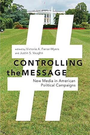 Immagine del venditore per Controlling the Message: New Media in American Political Campaigns [Paperback ] venduto da booksXpress