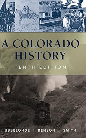 Seller image for A Colorado History, 10th Edition (The Pruett Series) by Benson-Cook, Maxine, Smith, Professor Duane A., Ubbelohde, Carl [Hardcover ] for sale by booksXpress