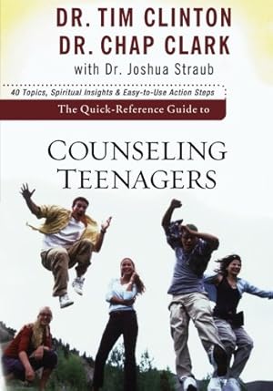 Seller image for The Quick-Reference Guide to Counseling Teenagers by Tim Clinton, Chap Clark, Joshua Straub [Paperback ] for sale by booksXpress