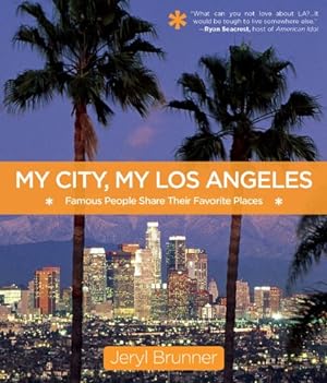 Immagine del venditore per My City, My Los Angeles: Famous People Share Their Favorite Places by Brunner, Jeryl [Paperback ] venduto da booksXpress