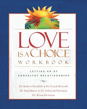 Seller image for Love Is a Choice Workbook by Hemfelt, Robert, Minirth, Frank, Meier, Paul, Newman, Brian, Newman, Deborah [Paperback ] for sale by booksXpress