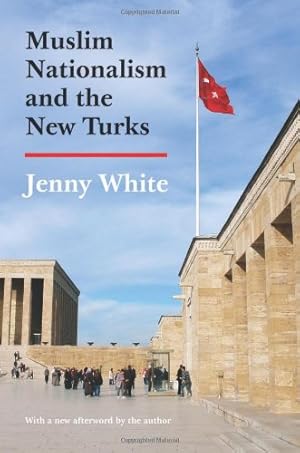 Seller image for Muslim Nationalism and the New Turks: Updated Edition (Princeton Studies in Muslim Politics) by White, Jenny [Paperback ] for sale by booksXpress