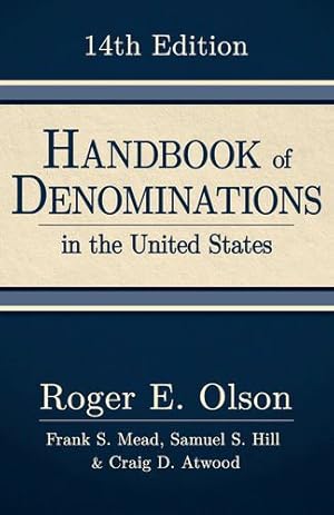 Seller image for Handbook of Denominations in the United States, 14th Edition by Olson, Roger E., Mead, Frank S., Hill, Samuel S., Atwood, Craig D. [Hardcover ] for sale by booksXpress