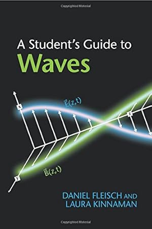 Imagen del vendedor de A Student's Guide to Waves (Student's Guides) by Fleisch, Daniel, Kinnaman, Laura [Paperback ] a la venta por booksXpress