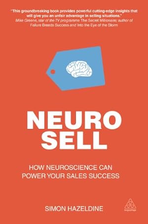 Image du vendeur pour Neuro-Sell: How Neuroscience Can Power Your Sales Success by Hazeldine, Simon [Hardcover ] mis en vente par booksXpress