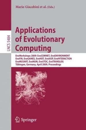 Immagine del venditore per Applications of Evolutionary Computing: EvoWorkshops 2009: EvoCOMNET, EvoENVIRONMENT, EvoFIN, EvoGAMES, EvoHOT, EvoIASP, EvoINTERACTION, EvoMUSART, . (Lecture Notes in Computer Science) [Paperback ] venduto da booksXpress