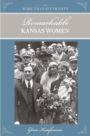 Seller image for More Than Petticoats: Remarkable Kansas Women (More than Petticoats Series) by Kaufmann, Gina [Paperback ] for sale by booksXpress
