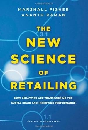 Seller image for The New Science of Retailing: How Analytics are Transforming the Supply Chain and Improving Performance by Fisher, Marshall, Raman, Ananth [Hardcover ] for sale by booksXpress