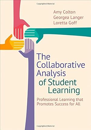 Seller image for The Collaborative Analysis of Student Learning: Professional Learning that Promotes Success for All by Colton, Amy B., Langer, Georgea M., Goff, Loretta [Paperback ] for sale by booksXpress