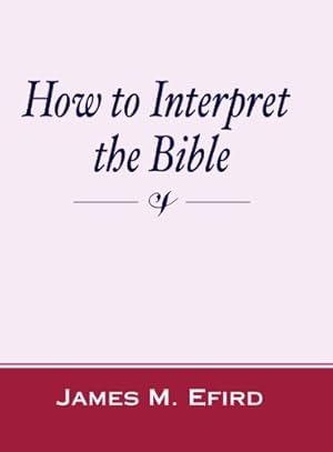 Immagine del venditore per How to Interpret the Bible: by Efird, James M. [Paperback ] venduto da booksXpress