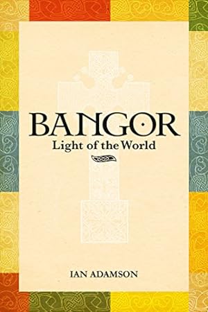 Image du vendeur pour Bangor: Light of the World by Adamson, Ian [Paperback ] mis en vente par booksXpress