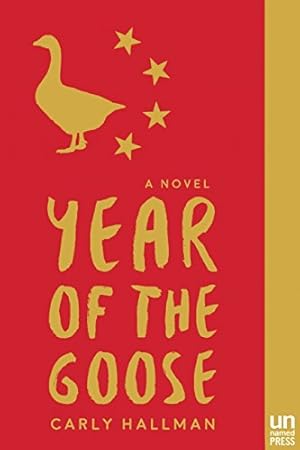 Imagen del vendedor de Year of the Goose: A Novel by Hallman, Carly J. [Paperback ] a la venta por booksXpress