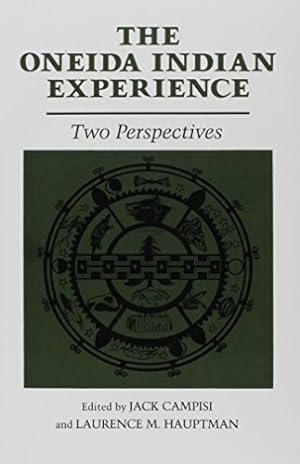 Imagen del vendedor de The Oneida Indian Experience: Two Perspectives (Iroquois Book) [Paperback ] a la venta por booksXpress