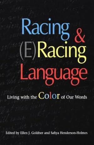 Imagen del vendedor de Racing and (E)Racing Language: Living with the Color of Our Words by Goldner, Ellen [Paperback ] a la venta por booksXpress