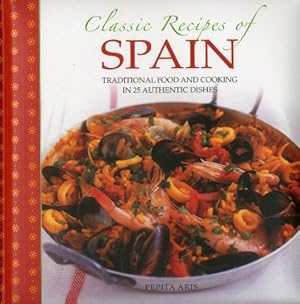 Immagine del venditore per Classic Recipes of Spain: Traditional Food And Cooking In 25 Authentic Dishes by Aris, Pepita [Hardcover ] venduto da booksXpress