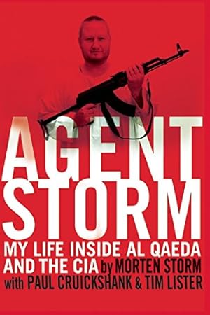 Seller image for Agent Storm: My Life Inside al Qaeda and the CIA by Storm, Morten, Lister, Tim, Cruickshank, Paul [Paperback ] for sale by booksXpress