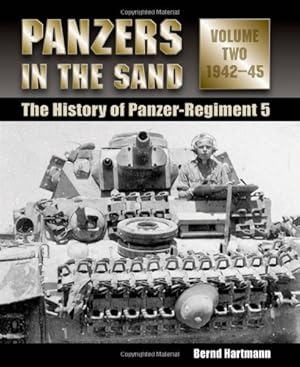 Bild des Verkufers fr Panzers in the Sand: The History of Panzer-Regiment 5, 1942-45 (Volume 2) by Bernd Hartmann [Hardcover ] zum Verkauf von booksXpress