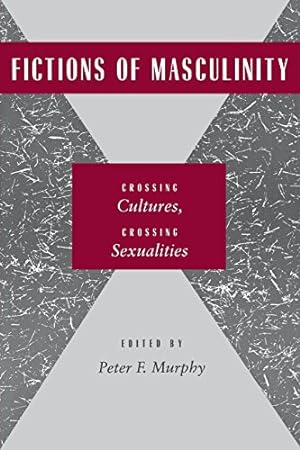 Seller image for Fictions of Masculinity: Crossing Cultures, Crossing Sexualities [Paperback ] for sale by booksXpress