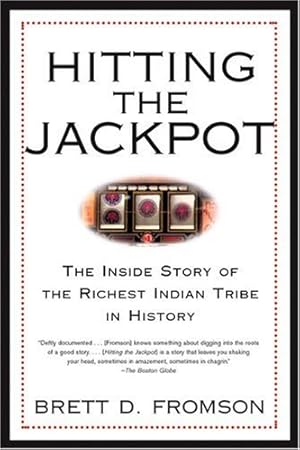 Seller image for Hitting the Jackpot: The Inside Story of the Richest Indian Tribe in History by Fromson, Brett Duval [Paperback ] for sale by booksXpress