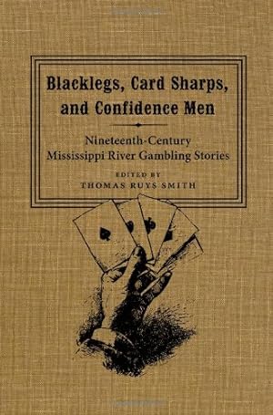 Seller image for Blacklegs, Card Sharps, and Confidence Men: Nineteenth-Century Mississippi River Gambling Stories (Southern Literary Studies) [Hardcover ] for sale by booksXpress