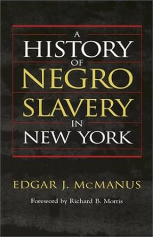 Immagine del venditore per A History of Negro Slavery in NY by McManus, Edgar [Paperback ] venduto da booksXpress