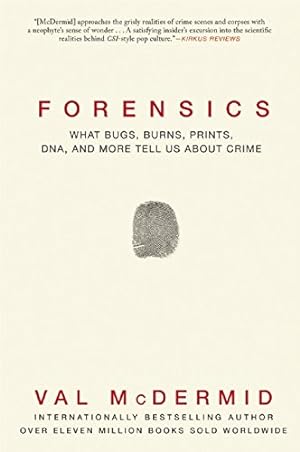 Imagen del vendedor de Forensics: What Bugs, Burns, Prints, DNA, and More Tell Us About Crime by McDermid, Val [Paperback ] a la venta por booksXpress