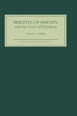 Bild des Verkufers fr Birgitta of Sweden and the Voice of Prophecy (Studies in Medieval Mysticism) [Hardcover ] zum Verkauf von booksXpress