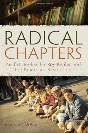 Seller image for Radical Chapters: Pacifist Bookseller Roy Kepler and the Paperback Revolution by Doyle, Michael [Hardcover ] for sale by booksXpress