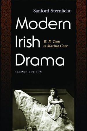 Seller image for Modern Irish Drama: W. B. Yeats to Marina Carr, Second Edition (Irish Studies) by Sternlicht, Sanford [Paperback ] for sale by booksXpress