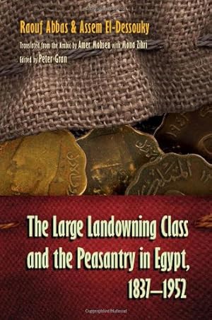 Seller image for The Large Landowning Class and Peasantry in Egypt, 1837-1952 (Middle East Studies Beyond Dominant Paradigms) by Abbas, Raouf [Hardcover ] for sale by booksXpress