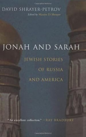 Image du vendeur pour Jonah and Sarah: Jewish Stories of Russia and America (Library of Modern Jewish Literature) by David Shrayer-Petrov [Hardcover ] mis en vente par booksXpress