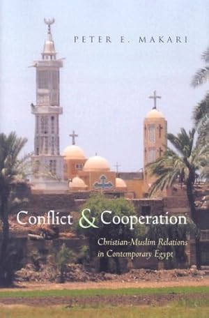 Seller image for Conflict and Cooperation: Christian-Muslim Relations in Contemporary Egypt (Syracuse Studies on Peace and Conflict Resolution) by Makari, Peter [Hardcover ] for sale by booksXpress