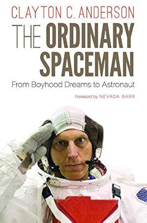 Imagen del vendedor de The Ordinary Spaceman: From Boyhood Dreams to Astronaut by Anderson, Clayton C. [Hardcover ] a la venta por booksXpress