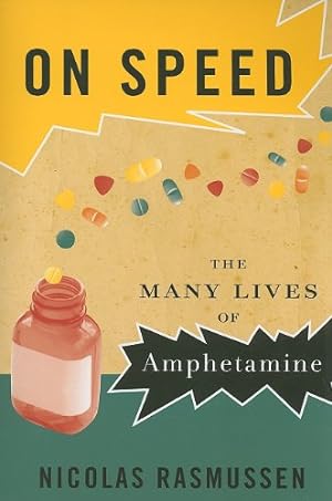 Seller image for On Speed: From Benzedrine to Adderall by Rasmussen, Nicolas [Paperback ] for sale by booksXpress