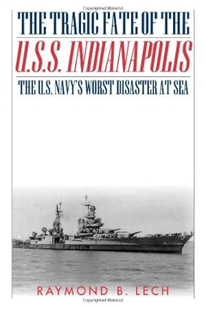 Seller image for The Tragic Fate of the U.S.S. Indianapolis: The U.S. Navy's Worst Disaster at Sea by Lech, Raymond B. [Paperback ] for sale by booksXpress