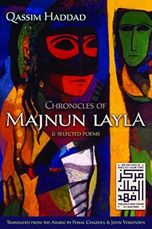 Seller image for Chronicles of Majnun Layla and Selected Poems (Middle East Literature In Translation) by Haddad, Qassim [Paperback ] for sale by booksXpress