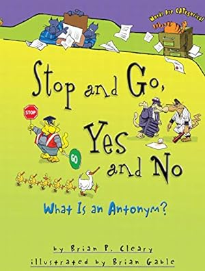 Seller image for Stop and Go, Yes and No: What Is an Antonym? (Words are Categorical) [Soft Cover ] for sale by booksXpress