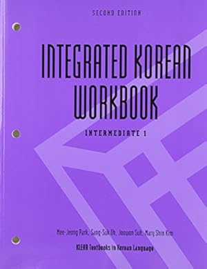Seller image for Integrated Korean Workbook: Intermediate 1 (Klear Textbooks in Korean Language) by Park, Mee-Jeong, Oh, Sang-Suk, Suh, Joowon, Kim, Mary Shin [Paperback ] for sale by booksXpress