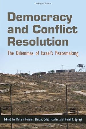 Seller image for Democracy and Conflict Resolution: The Dilemmas of Israel's Peacemaking (Syracuse Studies on Peace and Conflict Resolution) [Paperback ] for sale by booksXpress