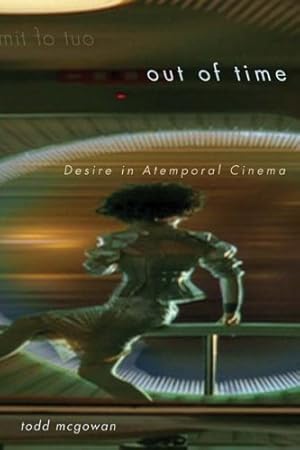 Seller image for Out of Time: Desire in Atemporal Cinema by McGowan, Todd [Paperback ] for sale by booksXpress
