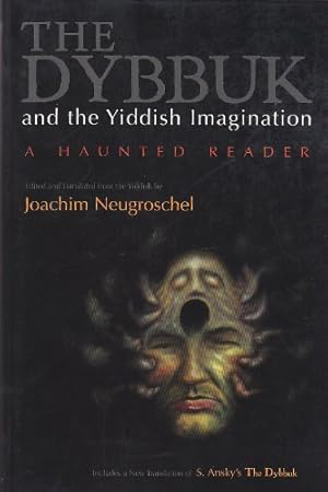 Seller image for Dybbuk and the Yiddish Imagination: A Haunted Reader (Judaic Traditions in Literature, Music, and Art) by Neugroschel, Joachim [Paperback ] for sale by booksXpress