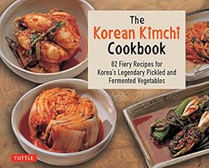 Bild des Verkufers fr The Korean Kimchi Cookbook: 78 Fiery Recipes for Korea's Legendary Pickled and Fermented Vegetables by O-Young, Lee, Kyou-Tae, Lee, Man-Jo, Kim [Paperback ] zum Verkauf von booksXpress