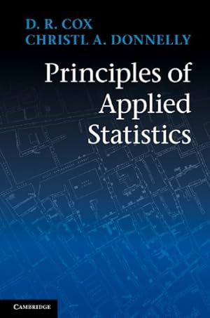 Seller image for Principles of Applied Statistics by Cox, Professor D. R., Donnelly, Professor Christl A. [Paperback ] for sale by booksXpress