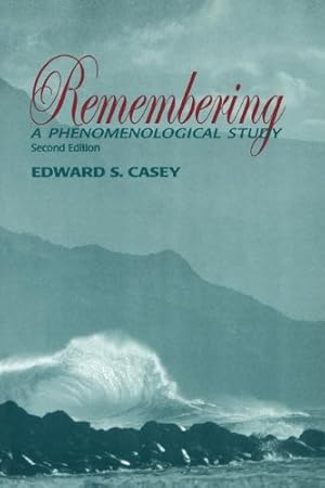 Seller image for Remembering, Second Edition: A Phenomenological Study (Studies in Continental Thought) by Casey, Edward S. [Paperback ] for sale by booksXpress