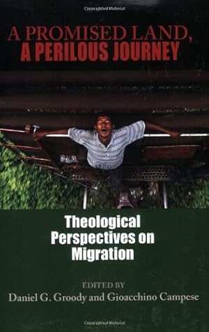 Seller image for A Promised Land, A Perilous Journey: Theological Perspectives on Migration [Paperback ] for sale by booksXpress