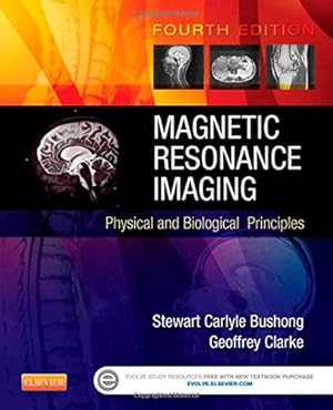 Seller image for Magnetic Resonance Imaging: Physical and Biological Principles by Bushong ScD FACR FACMP, Stewart C., Clarke PhD FACMP, Geoffrey [Paperback ] for sale by booksXpress