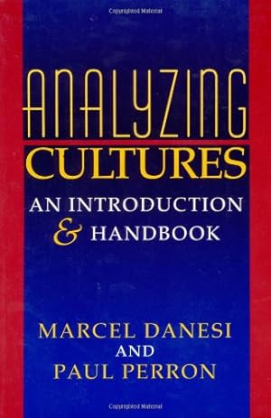 Seller image for Analyzing Cultures: An Introduction and Handbook (Advances in Semiotics) by Danesi, Marcel, Perron, Paul, Danesi, Marcel [Paperback ] for sale by booksXpress