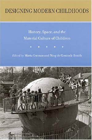 Image du vendeur pour Designing Modern Childhoods: History, Space, and the Material Culture of Children (Rutgers Series in Childhood Studies) [Paperback ] mis en vente par booksXpress