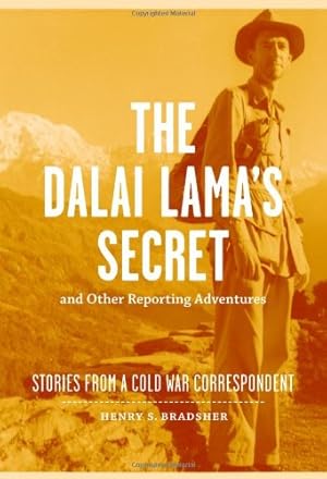 Bild des Verkufers fr The Dalai Lama's Secret and Other Reporting Adventures: Stories from a Cold War Correspondent by Bradsher, Henry S. [Hardcover ] zum Verkauf von booksXpress